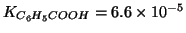 $\KOf{{C_6H_5COOH}}=6.6\TimesTenTo{-5}$