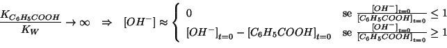 \begin{eqnarray*}
\frac{\KOf{{C_6H_5COOH}}}{K_W}\rightarrow\infty&\Rightarrow&\C...
...-}}}{\InitialConcOf{{C_6H_5COOH}}}\geq1\\
\end{array}\right.\\
\end{eqnarray*}