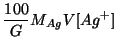 $\displaystyle \frac{100}{G}\MWOf{Ag}V\ConcOf{{Ag^+}}$