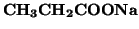 $\mathbf{CH_3CH_2COONa}$