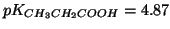 $pK_{CH_3CH_2COOH}=4.87$
