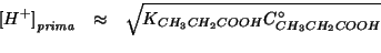 \begin{eqnarray*}
\ConcOfIdx{{H^+}}{\mathit{prima}}&\approx&\sqrt{\KOf{CH_3CH_2COOH}\CZeroOf{CH_3CH_2COOH}}\\
\end{eqnarray*}