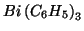 $Bi\Parenthesis{C_6H_5}_3$
