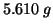 $5.610\;g$