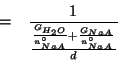 \begin{eqnarray*}
&=&\frac{1}{\frac{\frac{G_{H_2O}}{n^\circ_{NaA}}+\frac{G_{NaA}}{n^\circ_{NaA}}}{d}}
\end{eqnarray*}