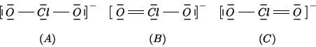 \begin{displaymath}
\begin{array}{ccc}
\left[
\begin{xy}
c*+{Cl};
p+/u0.1em/**\d...
...{\vert},
\end{xy}\right]^-
\\
&&\\
(A)&(B)&(C)\\
\end{array}\end{displaymath}