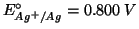 $E^\circ_{Ag^+/Ag}=0.800\;V$