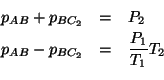 \begin{eqnarray*}
p_{AB}+p_{BC_2}&=&P_2\\
p_{AB}-p_{BC_2}&=&\frac{P_1}{T_1}T_2\\
\end{eqnarray*}
