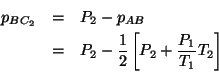 \begin{eqnarray*}
p_{BC_2}&=&P_2-p_{AB}\\
&=&P_2-\frac{1}{2}\left[P_2+\frac{P_1}{T_1}T_2\right]\\
\end{eqnarray*}