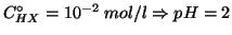 $\CZeroOf{HX}=10^{-2}\;mol/l\Rightarrow{}pH=2$