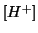 $\ConcOf{{H^+}}$