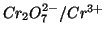 $Cr_2O_7^{2-}/Cr^{3+}$