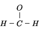 \begin{displaymath}
\begin{xy}
<1em,0em>:
*+{C};
p+/l2em/*+{H}**\dir{-},
p+/r2em/*+{H}**\dir{-},
p+/u2em/*+{O}**\dir{-}
\end{xy}\end{displaymath}