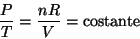 \begin{displaymath}
\frac{P}{T}=\frac{nR}{V}=\mbox{costante}
\end{displaymath}