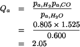 \begin{eqnarray*}
Q_a&=&\frac{p_{a,H_2}p_{a,CO}}{p_{a,H_2O}}\\
&=&\frac{0.805\times1.525}{0.600}\\
&=&2.05\end{eqnarray*}
