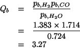 \begin{eqnarray*}
Q_b&=&\frac{p_{b,H_2}p_{b,CO}}{p_{b,H_2O}}\\
&=&\frac{1.383\times1.714}{0.724}\\
&=&3.27\end{eqnarray*}