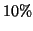 $10\%$