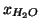 $x_{H_2O}$