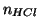 $\displaystyle n_{HCl}$