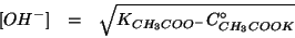 \begin{eqnarray*}
\ConcOf{OH^-}&=&\sqrt{\KOf{CH_3COO^-}\CZeroOf{CH_3COOK}}
\end{eqnarray*}