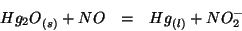 \begin{eqnarray*}
\Solid{Hg_2O}+NO&=&\Liquid{Hg}+NO_2^-
\end{eqnarray*}