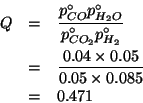 \begin{eqnarray*}
Q&=&\frac{p^\circ_{CO}p^\circ_{H_2O}}{p^\circ_{CO_2}p^\circ_{H_2}}\\
&=&\frac{0.04\times0.05}{0.05\times0.085}\\
&=&0.471\end{eqnarray*}