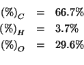 \begin{eqnarray*}
\PercentOf{C}&=&66.7\%\\
\PercentOf{H}&=&3.7\%\\
\PercentOf{O}&=&29.6\%\\
\end{eqnarray*}