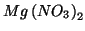 $Mg\left(NO_3\right)_2$