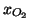 $x_{O_2}$