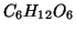 $C_6H_{12}O_6$