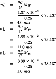 \begin{eqnarray*}
\NZeroOf{C}&=&\frac{\NOf{C}}{G}M_W\\
&=&\frac{1.37\times10^{-...
...\\
&=&1.0\;mol\\ % (* (/ 3.39e-3 0.25)73.137)0.9917377199999999
\end{eqnarray*}