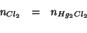 \begin{eqnarray*}
\NOf{Cl_2}&=&\NOf{Hg_2Cl_2}\\
\end{eqnarray*}