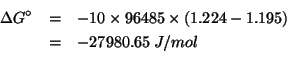 \begin{eqnarray*}
\Delta{}G^\circ&=&-10\times96485\times\left(1.224-1.195\right)...
.../mol\\ % (- (* 10.0 96485.0 (- 1.224 1.195)))-27980.649999999918
\end{eqnarray*}