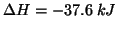 $\Delta{}H=-37.6\;kJ$
