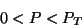 \begin{displaymath}
0<P<P_T
\end{displaymath}