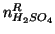 $n^R_{H_2SO_4}$