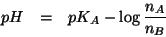 \begin{eqnarray*}
pH&=&pK_A-\log{}\frac{n_A}{n_B}
\end{eqnarray*}