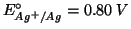 $E^\circ_{Ag^+/Ag}=0.80\;V$