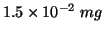 $1.5\times10^{-2}\;mg$
