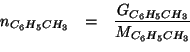 \begin{eqnarray*}
n_{C_6H_5CH_3}&=&\frac{G_{C_6H_5CH_3}}{M_{C_6H_5CH_3}}\\
\end{eqnarray*}