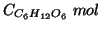 $\COf{C_6H_{12}O_6}\;mol$