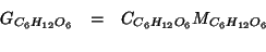 \begin{eqnarray*}
\GOf{C_6H_{12}O_6}&=&\COf{C_6H_{12}O_6}\MWOf{C_6H_{12}O_6}\\
\end{eqnarray*}