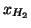 $x_{H_2}$