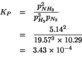 \begin{eqnarray*}
K_P&=&\frac{\POf{NH_3}^2}{\POf{H_2}^3\POf{N_2}}\\
&=&\frac{5.14^2}{19.57^3\times10.29}\\
&=&3.43\times10^{-4}\\
\end{eqnarray*}
