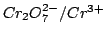 $Cr_2O_7^{2-}/Cr^{3+}$