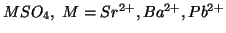 $MSO_4,\ M=Sr^{2+},Ba^{2+},Pb^{2+}$