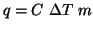 $q=C\;\Delta{T}\;m$