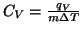 $C_V=\frac{q_V}{m\Delta{}T}$